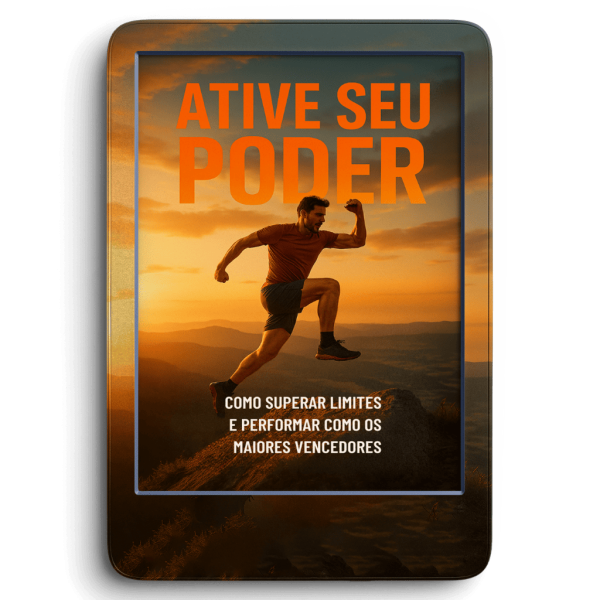 Ative Seu Poder: Como Superar Limites e Performar como os Maiores Vencedores