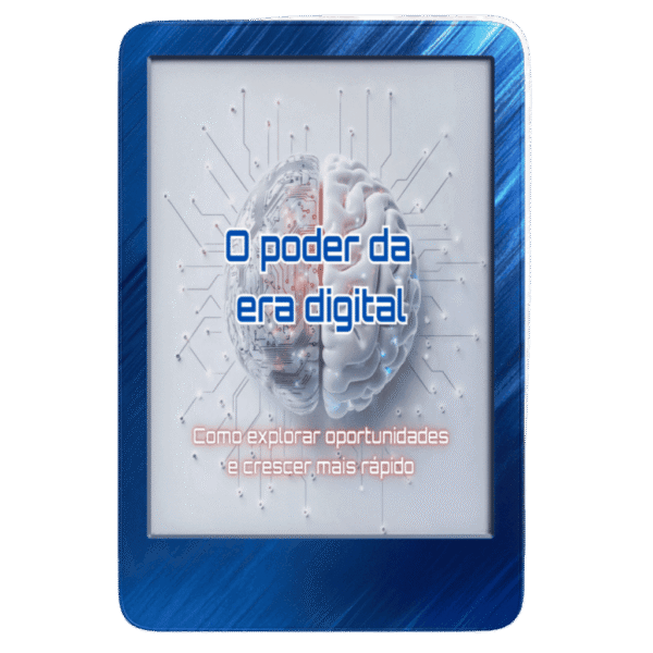 O Poder da Era Digital: Como Explorar Oportunidades e Crescer Rápido